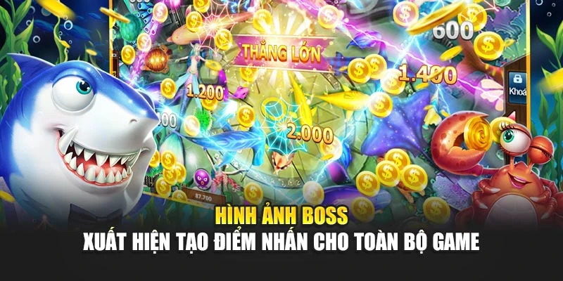Cá Rồng - Mục Tiêu Săn Thưởng Cực Khủng Được Săn Đón 7 Hình ảnh boss xuất hiện tạo điểm nhấn cho toàn bộ game